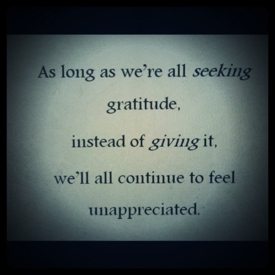 Seeking Gratitude, Instead of Giving It