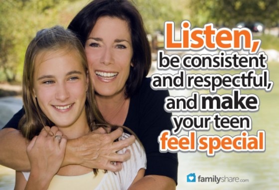 Teen - Listen, be consistent and respectful and make teen feel special