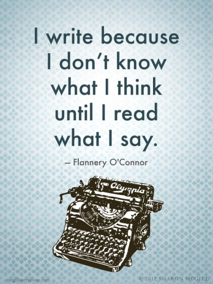Journaling - Quote by Flannery O'Connor