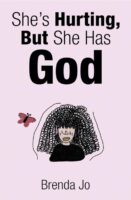 Front cover of She's Hurting But She Has God