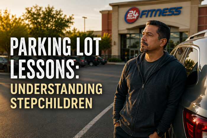 Understanding stepchildren - Stepdad-standing-in-the-gym-parking-lot